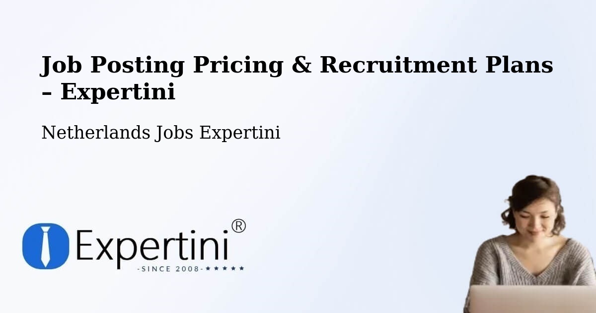Job Posting Pricing & Recruitment Plans – Passart - Passart, Netherlands Jobs Expertini